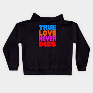 True love never dies Kids Hoodie